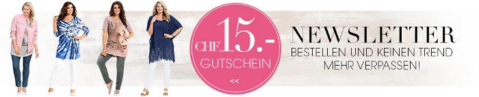 Newsletter bestellen und einen CHF 15.- Gutschein erhalten