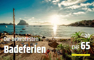 Die belibtesten Badeferien ab CHF 65.- bei CheapTickets